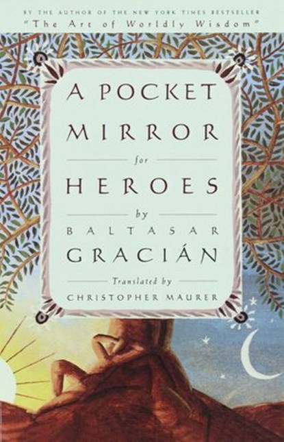 A Pocket Mirror for Heroes, Baltasar Gracian - Ebook - 9780307788979