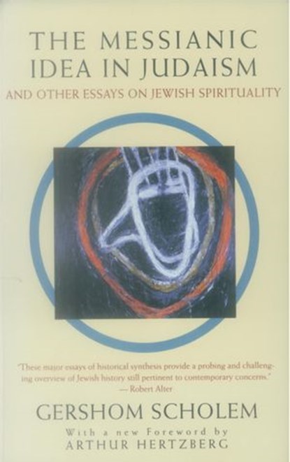 The Messianic Idea in Judaism, Gershom Scholem - Ebook - 9780307789082