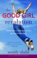 The Good Girl Revolution | Wendy Shalit | 
