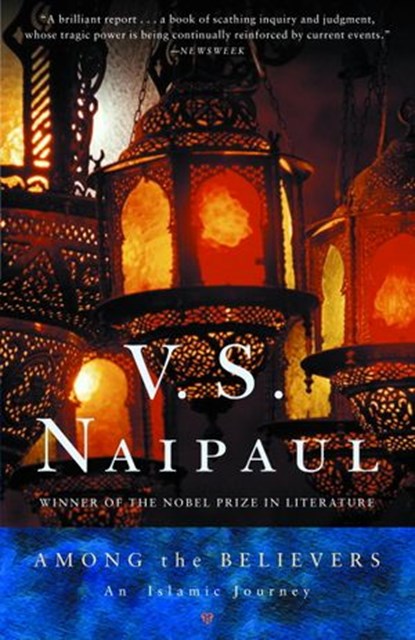 Among the Believers, V. S. Naipaul - Ebook - 9780307789303