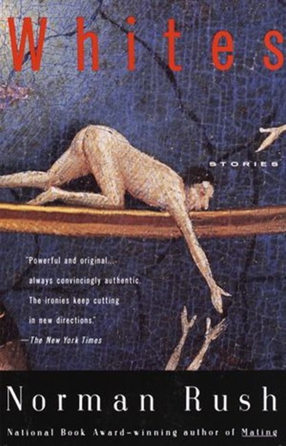 Whites, Norman Rush - Ebook - 9780307789372