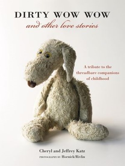 Dirty Wow Wow and Other Love Stories, Cheryl Katz ; Jeffrey Katz - Ebook - 9780307791238