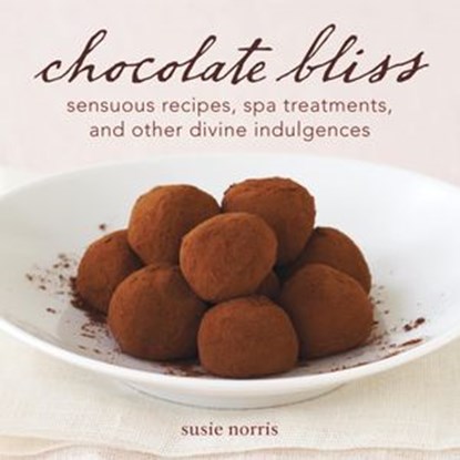 Chocolate Bliss, Susie Norris - Ebook - 9780307791320