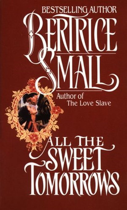All the Sweet Tomorrows, Bertrice Small - Ebook - 9780307794819