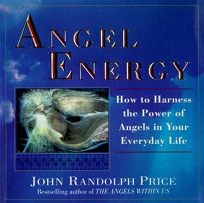 Angel Energy, John Randolph Price - Ebook - 9780307795434