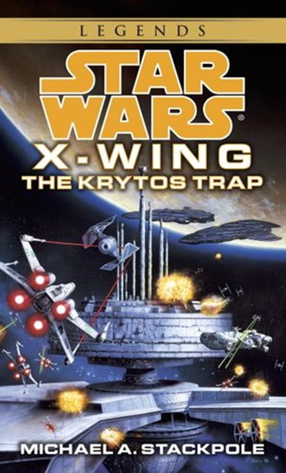 The Krytos Trap: Star Wars Legends (Rogue Squadron), Michael A. Stackpole - Ebook - 9780307796233