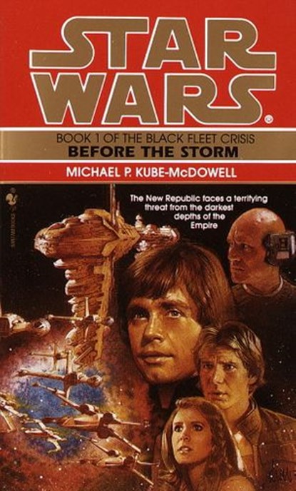 Before the Storm: Star Wars Legends (The Black Fleet Crisis), Michael P. Kube-Mcdowell - Ebook - 9780307796301