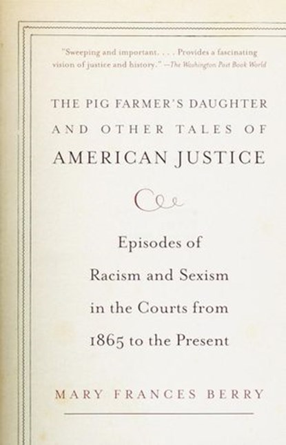 The Pig Farmer's Daughter and Other Tales of American Justice, Mary Frances Berry - Ebook - 9780307797292