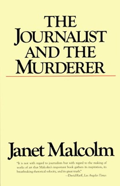 The Journalist and the Murderer, Janet Malcolm - Ebook - 9780307797872