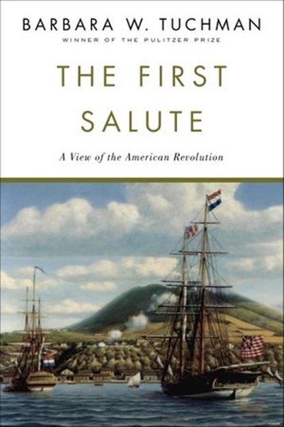 The First Salute, Barbara W. Tuchman - Ebook - 9780307798572