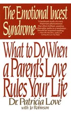 The Emotional Incest Syndrome | Jo Robinson ; Dr. Patricia Love | 