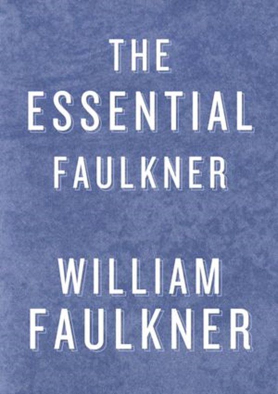 The Essential Faulkner