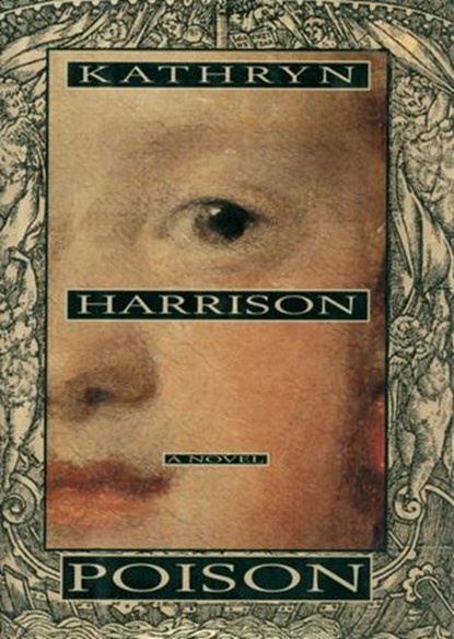 Poison, Kathryn Harrison - Ebook - 9780307799784