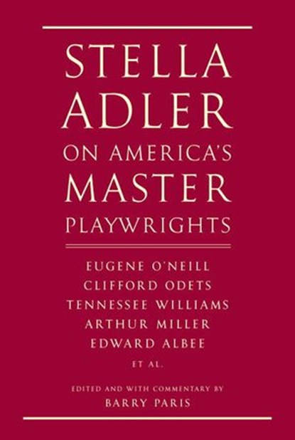 Stella Adler on America's Master Playwrights, Stella Adler - Ebook - 9780307800428