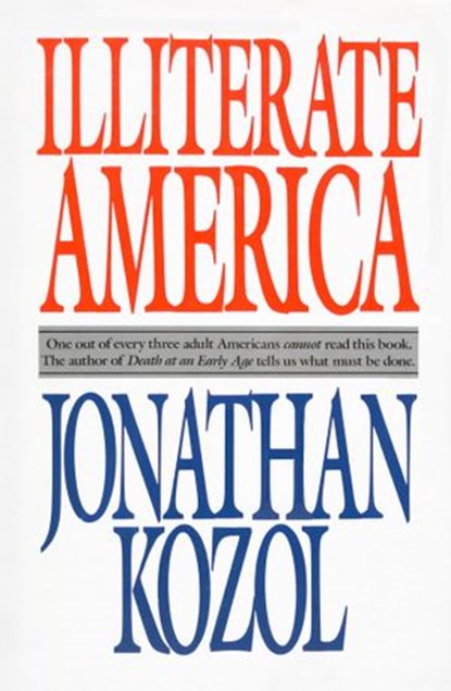 Illiterate America, Jonathan Kozol - Ebook - 9780307800572