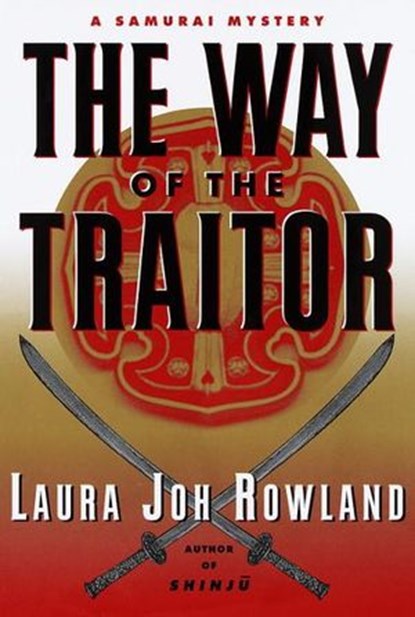 The Way of the Traitor, Laura Joh Rowland - Ebook - 9780307801487