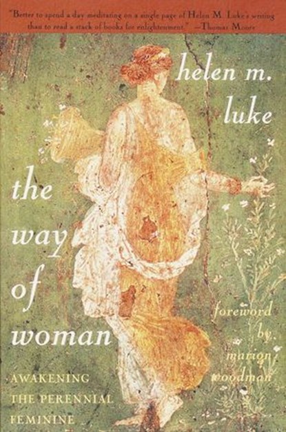 The Way of Woman, Helen M. Luke - Ebook - 9780307803016