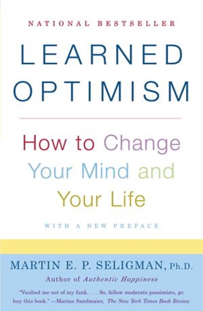 Learned Optimism, Martin E.P. Seligman - Ebook - 9780307803344