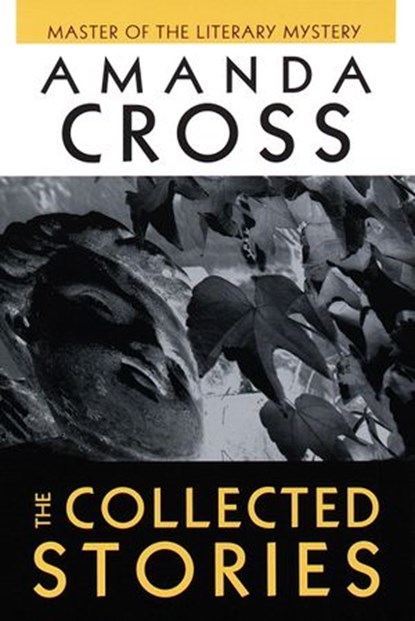 The Collected Stories of Amanda Cross, Amanda Cross - Ebook - 9780307803405