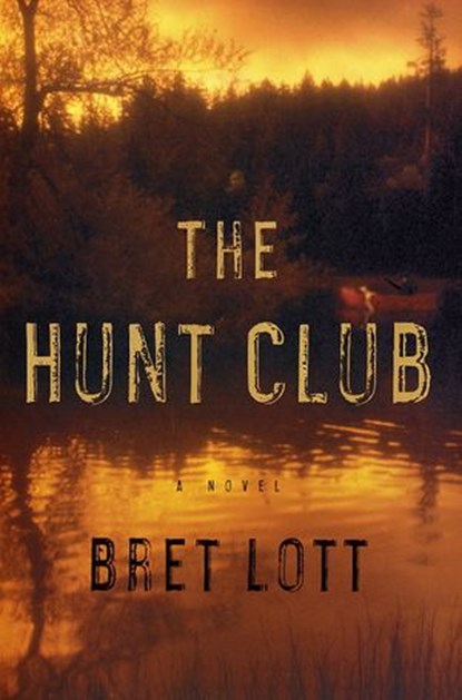 The Hunt Club, Bret Lott - Ebook - 9780307804815
