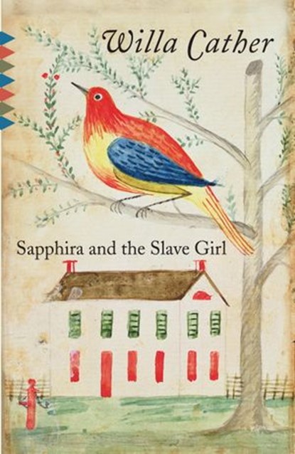 Sapphira and the Slave Girl, Willa Cather - Ebook - 9780307805256