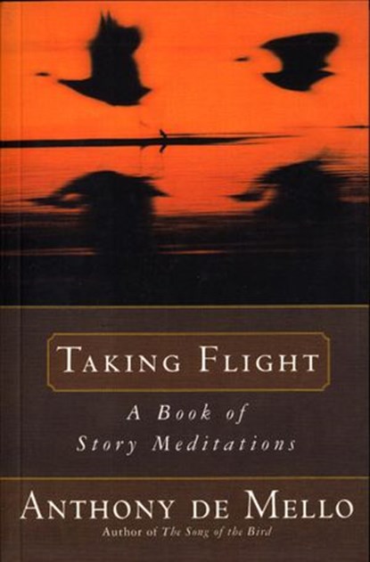 Taking Flight, Anthony De Mello - Ebook - 9780307805485