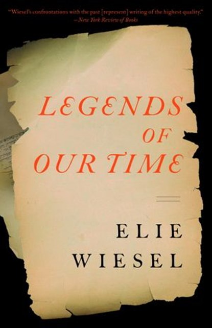 Legends of Our Time, Elie Wiesel - Ebook - 9780307806413