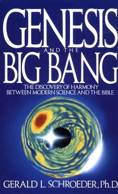 Genesis and the Big Bang Theory, Gerald Schroeder - Ebook - 9780307806994