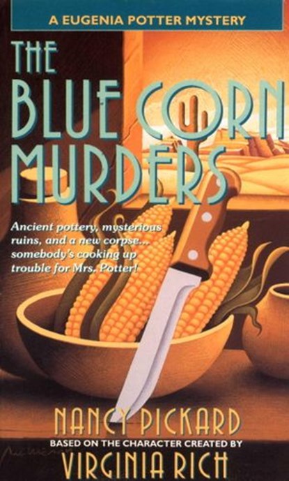 The Blue Corn Murders, Nancy Pickard ; Virginia Rich - Ebook - 9780307807168