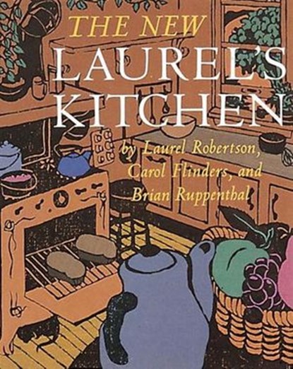 The New Laurel's Kitchen, Laurel Robertson ; Carol L. Flinders ; Brian Ruppenthal - Ebook - 9780307807182