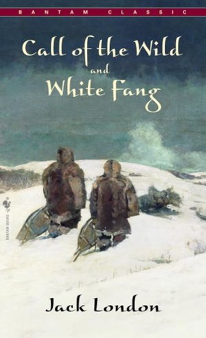 Call of The Wild, White Fang, Jack London - Ebook - 9780307808295
