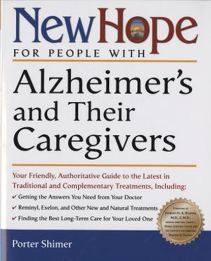 New Hope for People with Alzheimer's and Their Caregivers, Porter Shimer - Ebook - 9780307809223