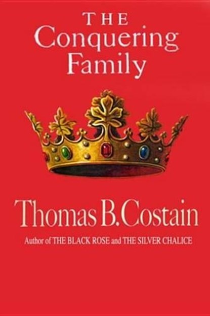 The Conquering Family, Thomas B. Costain - Ebook - 9780307809544