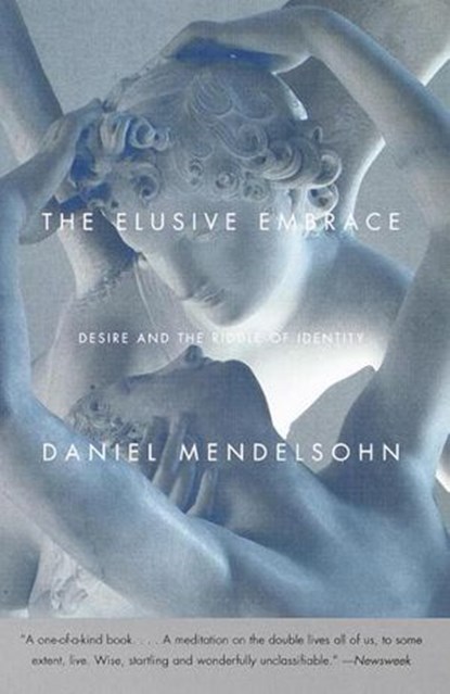 The Elusive Embrace, Daniel Mendelsohn - Ebook - 9780307809872