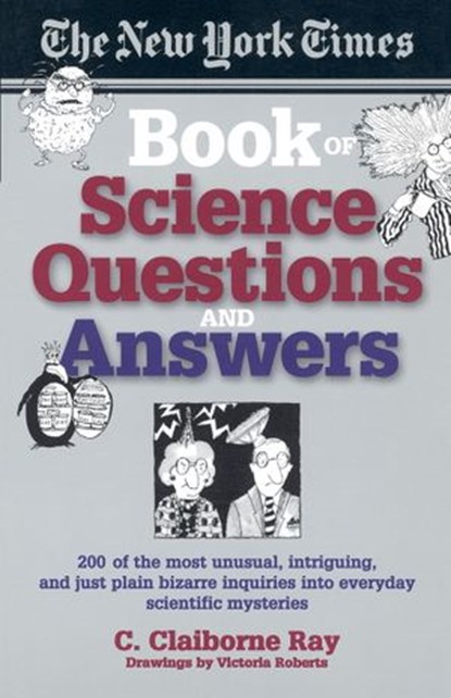 The New York Times Book of Science Questions & Answers, C. Claiborne Ray - Ebook - 9780307813527
