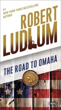 The Road to Omaha | Robert Ludlum | 