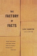 The Factory of Facts | Luc Sante | 