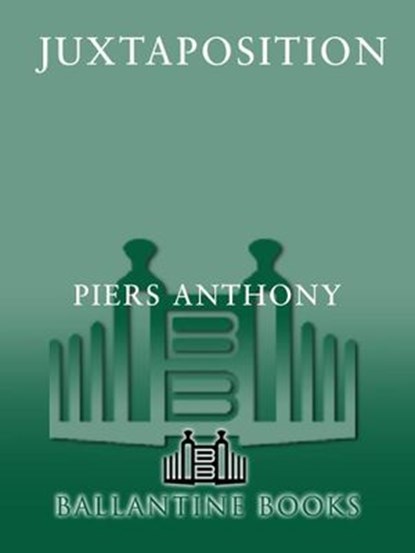 Juxtaposition, Piers Anthony - Ebook - 9780307815668