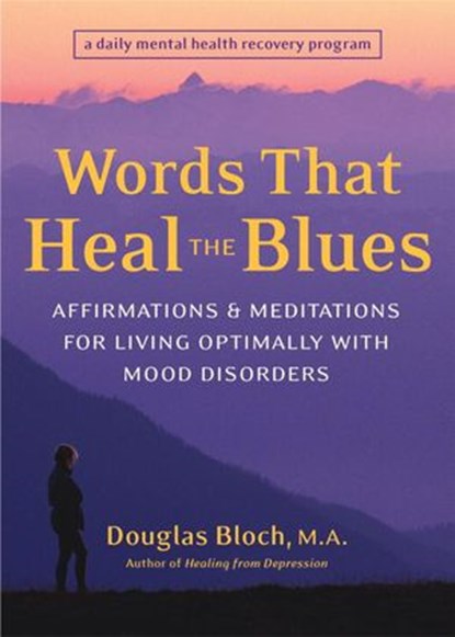 Words That Heal the Blues, Douglas Bloch - Ebook - 9780307815866