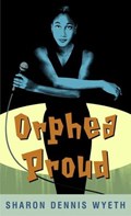 Orphea Proud | Sharon Dennis Wyeth | 