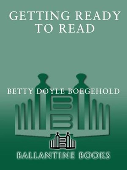 Getting Ready to Read, Betty D. Boegehold - Ebook - 9780307816016