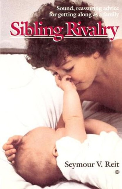 Sibling Rivalry, Bank Street Coll Of Educ ; Seymour Reit - Ebook - 9780307816023