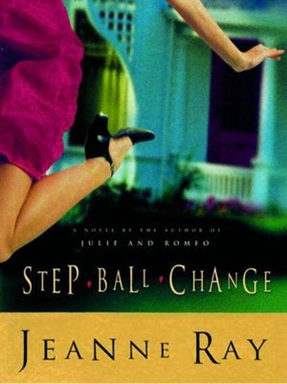 Step-Ball-Change, Jeanne Ray - Ebook - 9780307816344