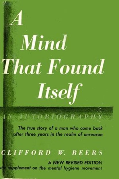 A Mind that Found Itself, Clifford Whittingham Beers - Ebook - 9780307816597