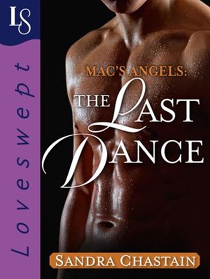Mac's Angels: The Last Dance, Sandra Chastain - Ebook - 9780307817327