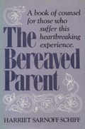 The Bereaved Parent | Harriet Sarnoff Schiff | 