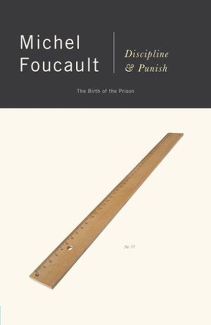 Discipline and Punish, Michel Foucault - Ebook - 9780307819291