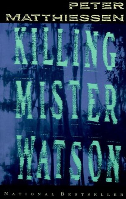 Killing Mister Watson, Peter Matthiessen - Ebook - 9780307819666