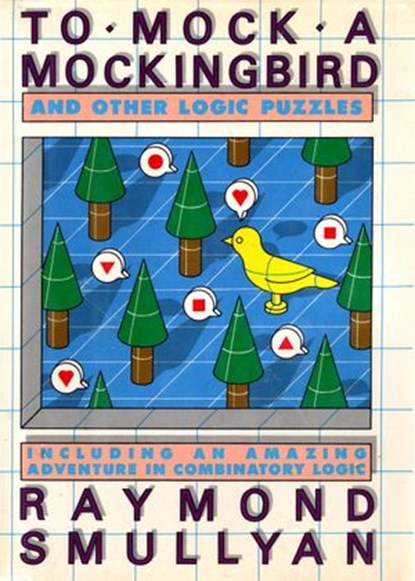 To Mock a Mocking Bird, Raymond M. Smullyan - Ebook - 9780307819796