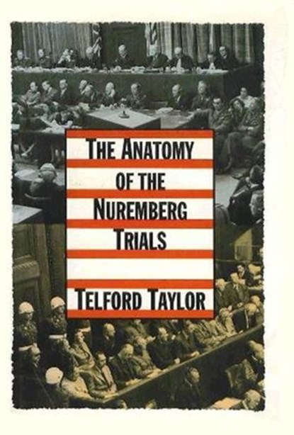 The Anatomy of the Nuremberg Trials, Telford Taylor - Ebook - 9780307819819